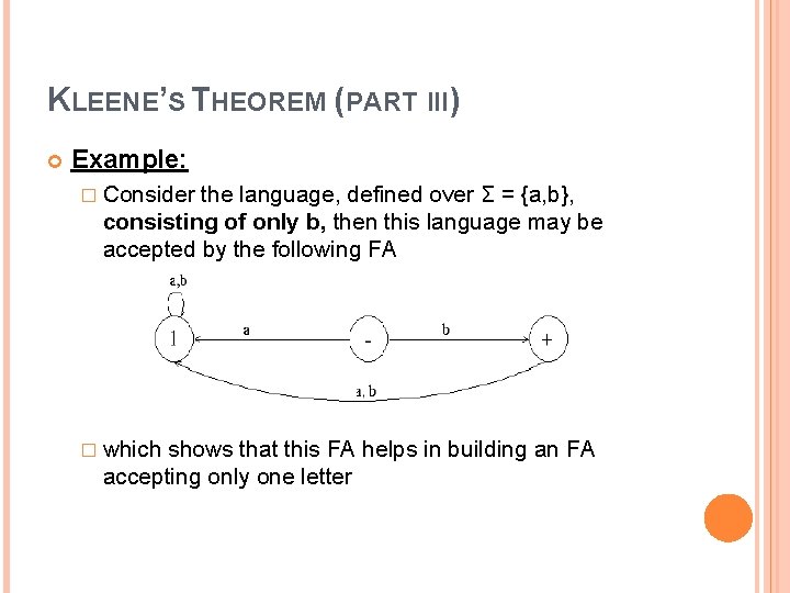 KLEENE’S THEOREM (PART III) Example: � Consider the language, defined over Σ = {a,