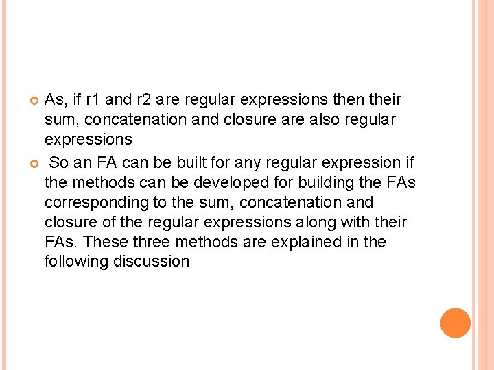 As, if r 1 and r 2 are regular expressions then their sum, concatenation