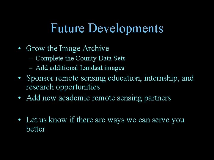 Future Developments • Grow the Image Archive – Complete the County Data Sets –