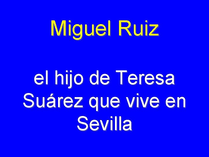 Miguel Ruiz el hijo de Teresa Suárez que vive en Sevilla 