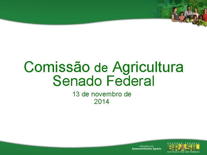 Comissão de Agricultura Senado Federal 13 de novembro de 2014 