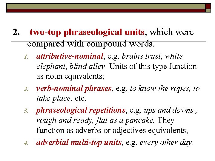 2. two-top phraseological units, which were compared with compound words. 1. 2. 3. 4.