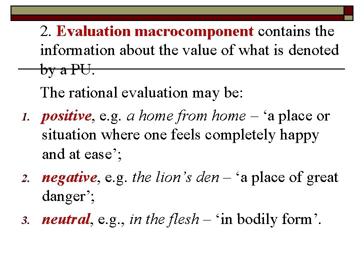 1. 2. 3. 2. Evaluation macrocomponent contains the information about the value of what