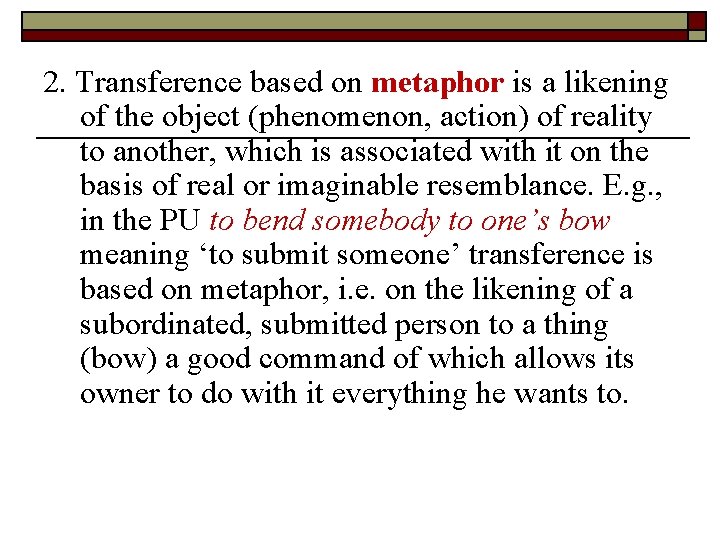 2. Transference based on metaphor is a likening of the object (phenomenon, action) of