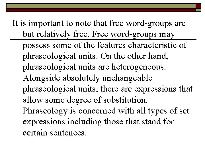 It is important to note that free word-groups are but relatively free. Free word-groups