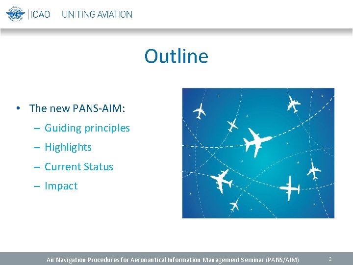 Outline • The new PANS-AIM: – Guiding principles – Highlights – Current Status – Outline • The new PANS-AIM: – Guiding principles – Highlights – Current Status –