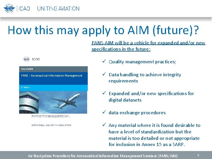 How this may apply to AIM (future)? PANS-AIM will be a vehicle for expanded How this may apply to AIM (future)? PANS-AIM will be a vehicle for expanded
