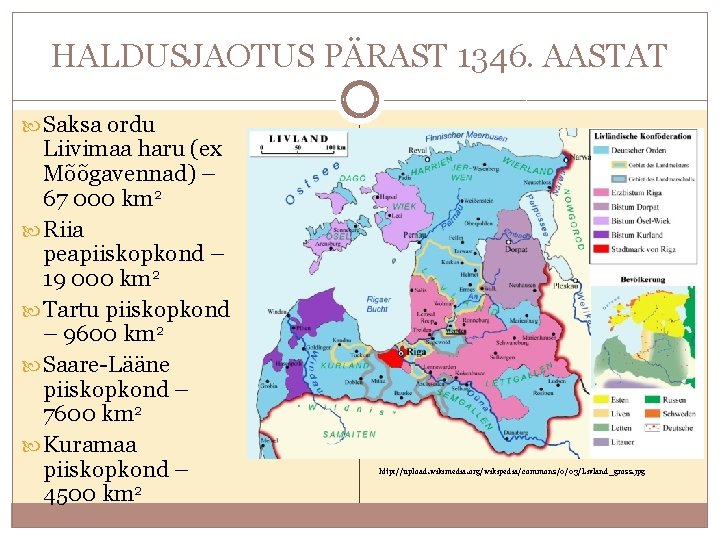 HALDUSJAOTUS PÄRAST 1346. AASTAT Saksa ordu Liivimaa haru (ex Mõõgavennad) – 67 000 km