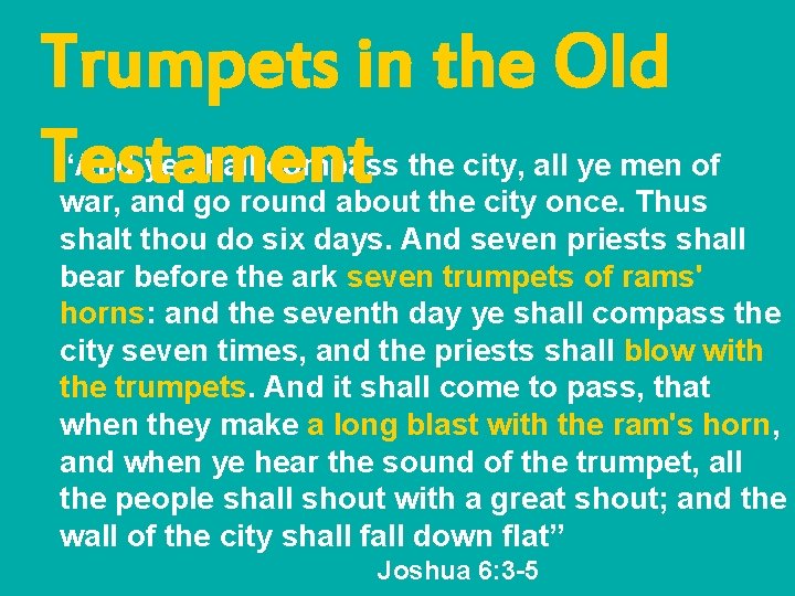 Trumpets in the Old Testament “And ye shall compass the city, all ye men