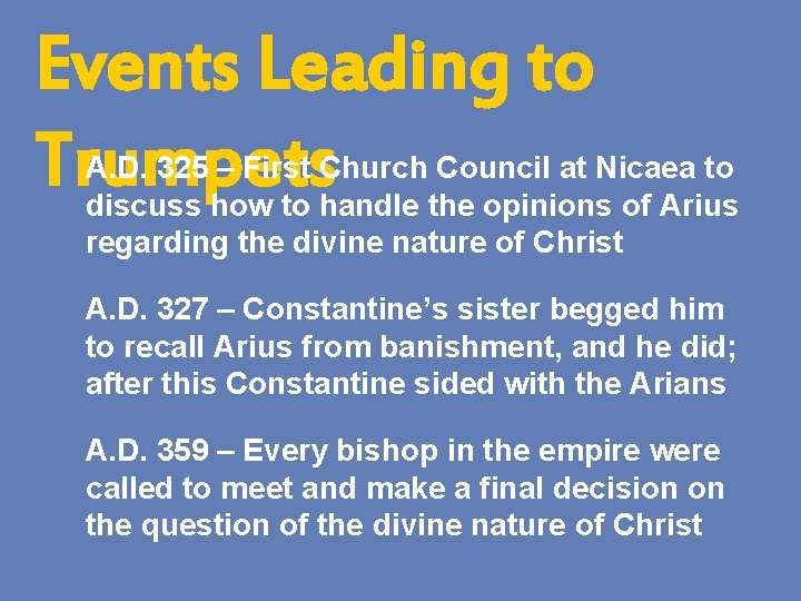 Events Leading to Trumpets A. D. 325 – First Church Council at Nicaea to