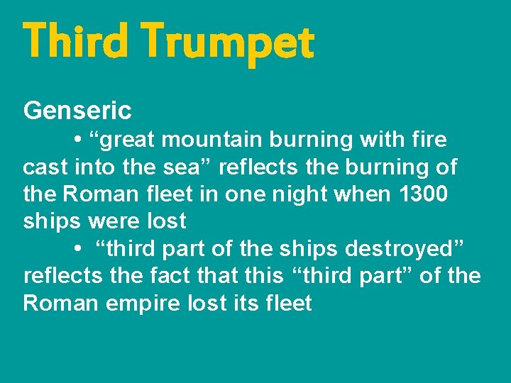 Third Trumpet Genseric • “great mountain burning with fire cast into the sea” reflects