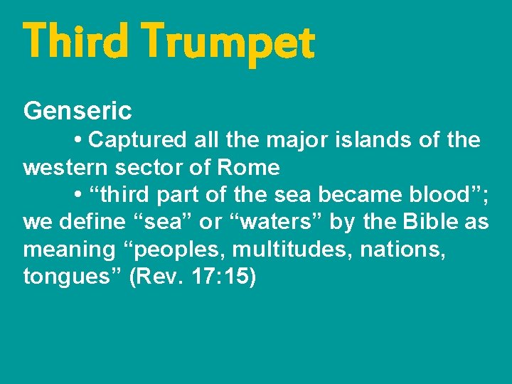 Third Trumpet Genseric • Captured all the major islands of the western sector of