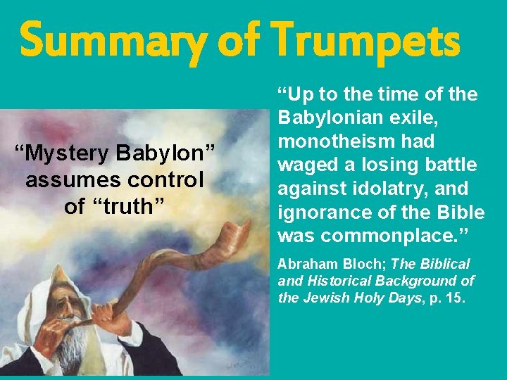 Summary of Trumpets “Mystery Babylon” assumes control of “truth” “Up to the time of