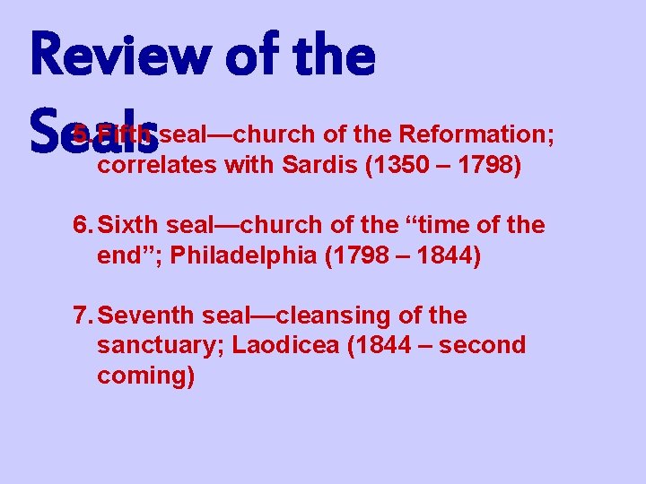 Review of the Seals 5. Fifth seal—church of the Reformation; correlates with Sardis (1350