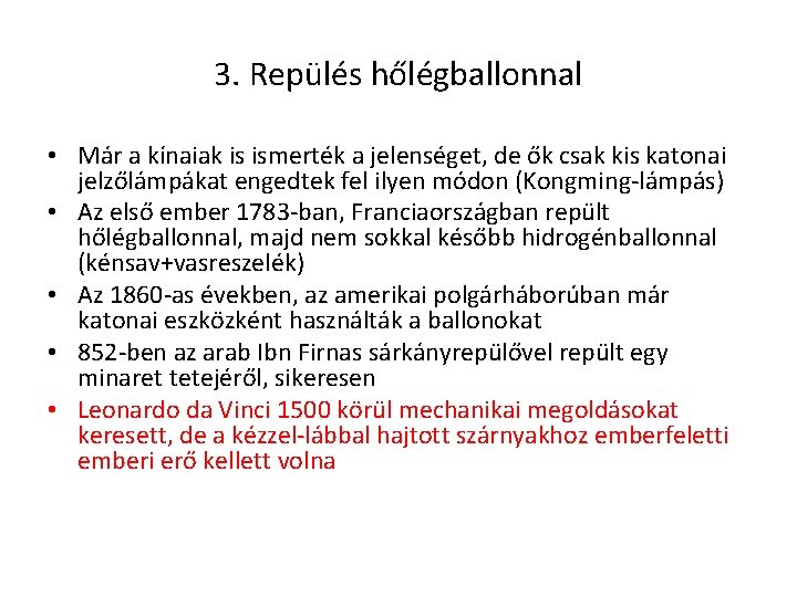 3. Repülés hőlégballonnal • Már a kínaiak is ismerték a jelenséget, de ők csak