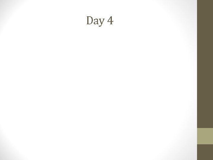 Day 4 