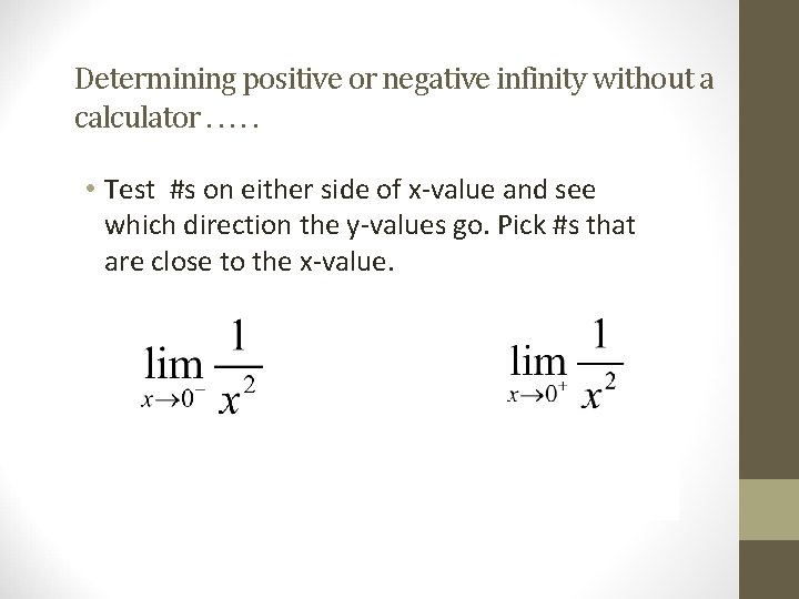 Determining positive or negative infinity without a calculator. . . • Test #s on