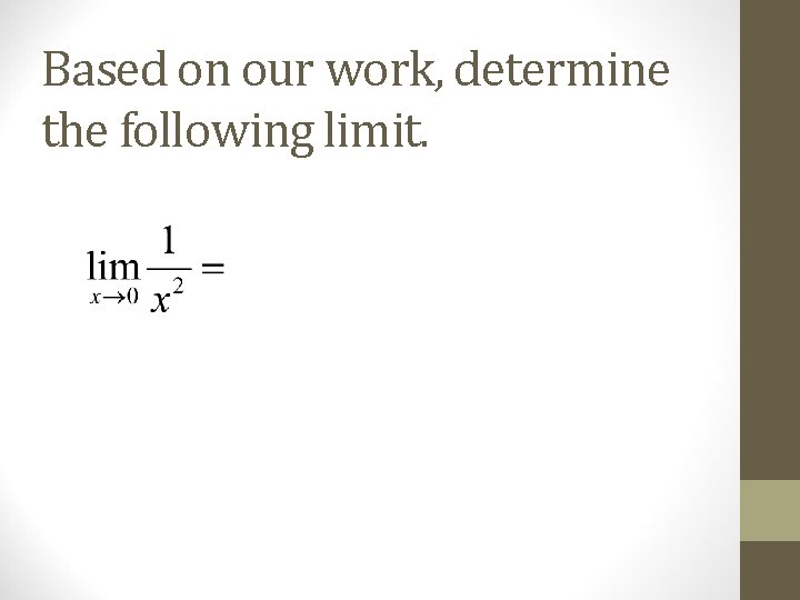 Based on our work, determine the following limit. 