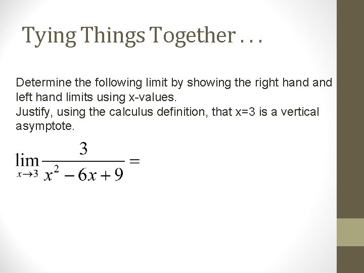 Tying Things Together. . . Determine the following limit by showing the right hand