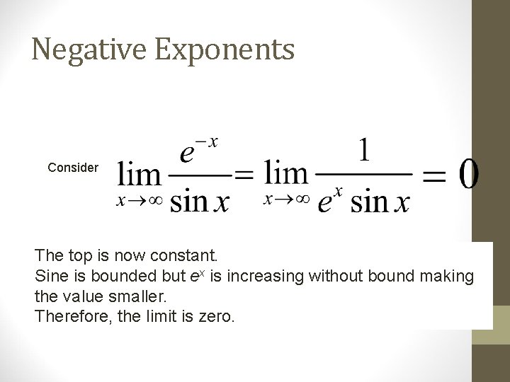 Negative Exponents Consider The top is now constant. Sine is bounded but ex is