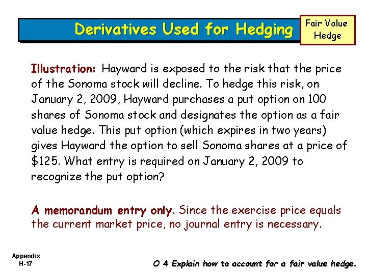 Derivatives Used for Hedging Fair Value Hedge Illustration: Hayward is exposed to the risk