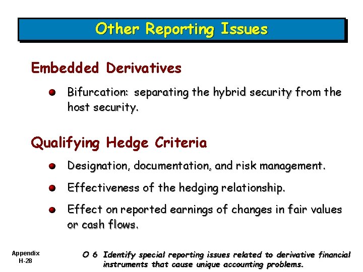 Other Reporting Issues Embedded Derivatives Bifurcation:  separating the hybrid security from the host security.