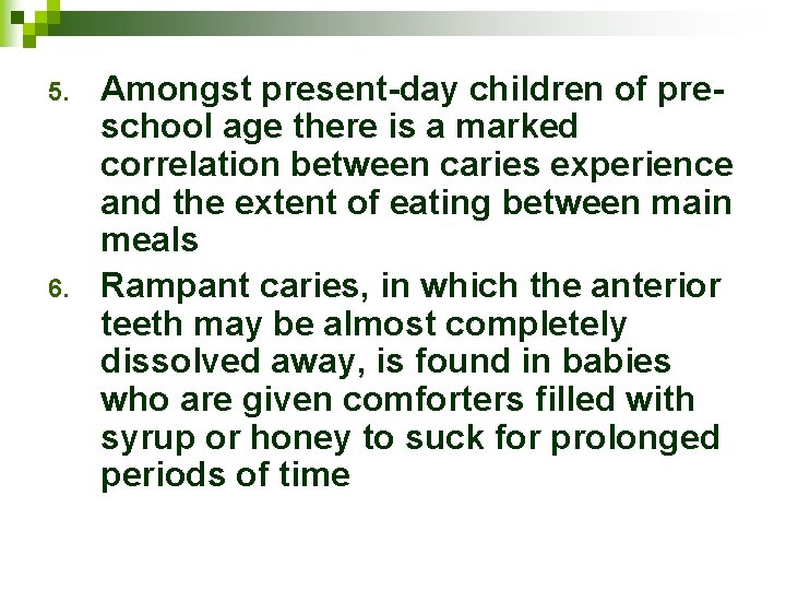 5. 6. Amongst present-day children of preschool age there is a marked correlation between