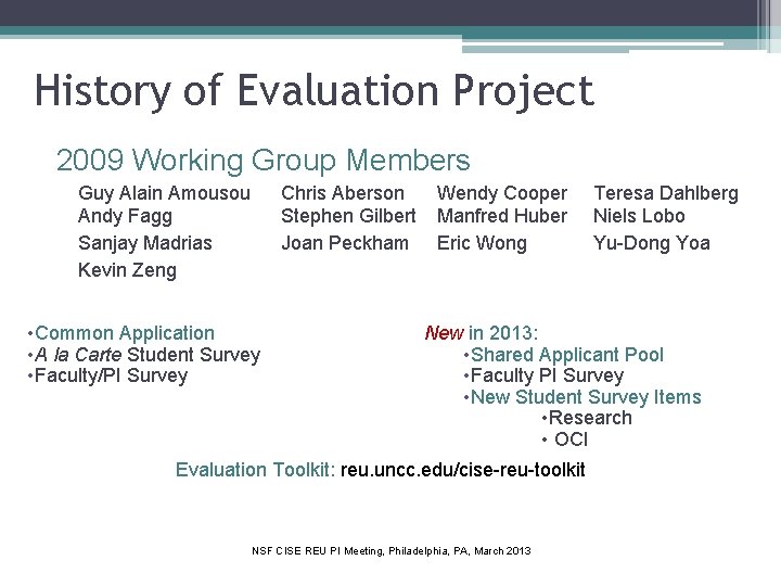 History of Evaluation Project 2009 Working Group Members Guy Alain Amousou Andy Fagg Sanjay