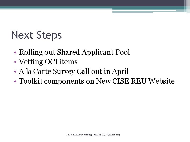 Next Steps • • Rolling out Shared Applicant Pool Vetting OCI items A la