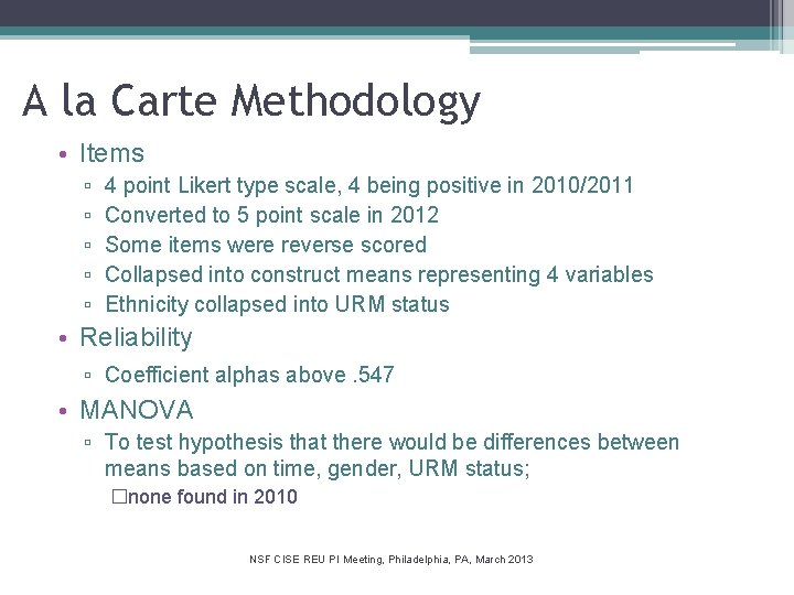 A la Carte Methodology • Items ▫ ▫ ▫ 4 point Likert type scale,