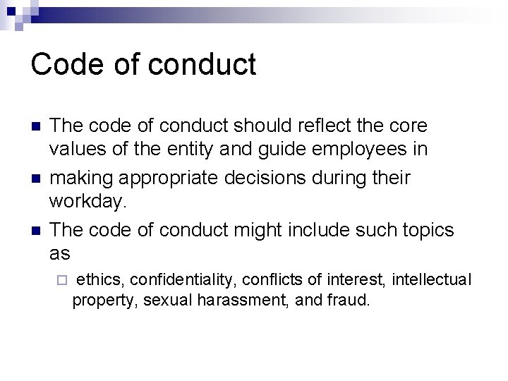 Code of conduct n n n The code of conduct should reflect the core