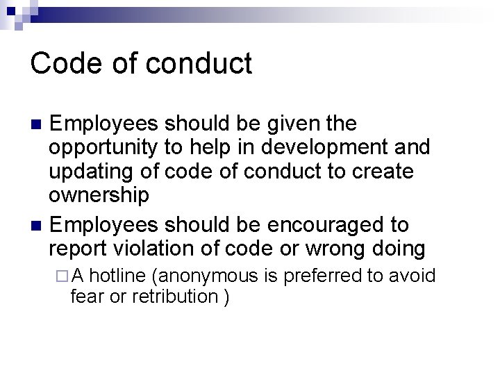 Code of conduct Employees should be given the opportunity to help in development and