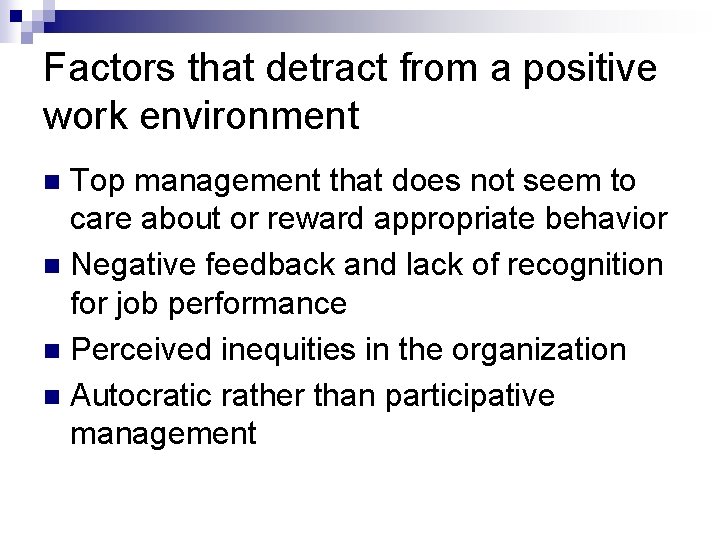 Factors that detract from a positive work environment Top management that does not seem