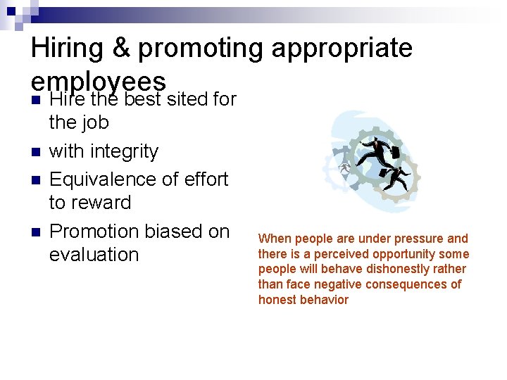 Hiring & promoting appropriate employees n n Hire the best sited for the job