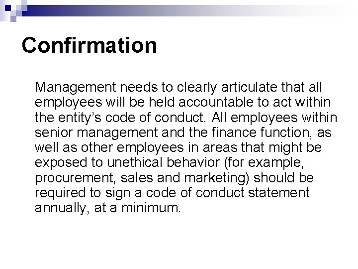 Confirmation Management needs to clearly articulate that all employees will be held accountable to