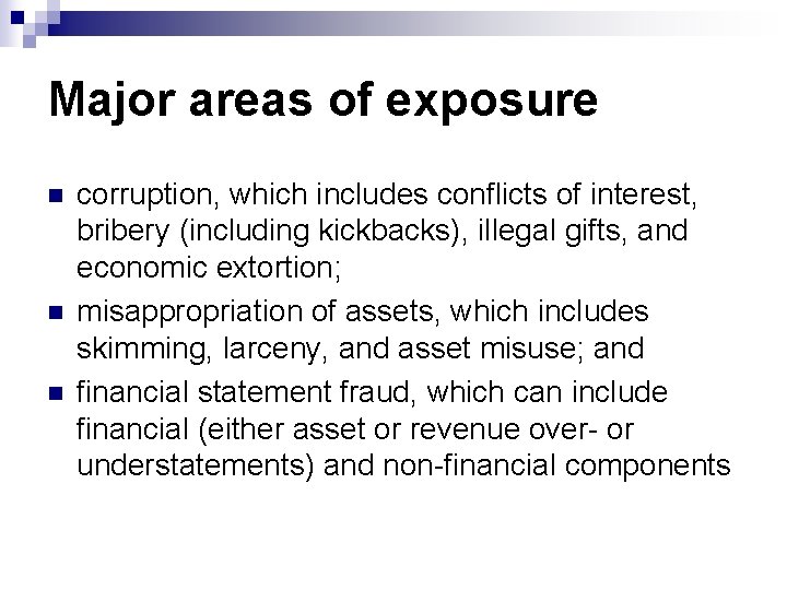 Major areas of exposure n n n corruption, which includes conflicts of interest, bribery