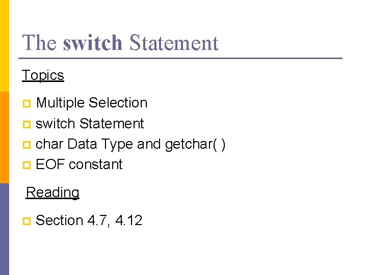 The switch Statement Topics Multiple Selection p switch Statement p char Data Type and