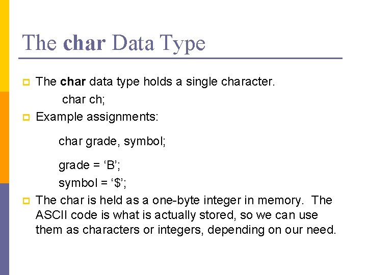 The char Data Type p p The char data type holds a single character.