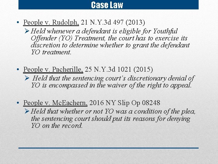 Case Law • People v. Rudolph, 21 N. Y. 3 d 497 (2013) Ø