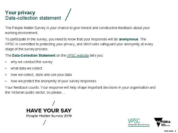 Your privacy Data-collection statement The People Matter Survey is your chance to give honest
