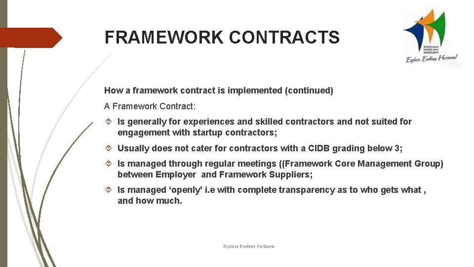 FRAMEWORK CONTRACTS How a framework contract is implemented (continued) A Framework Contract: Is generally