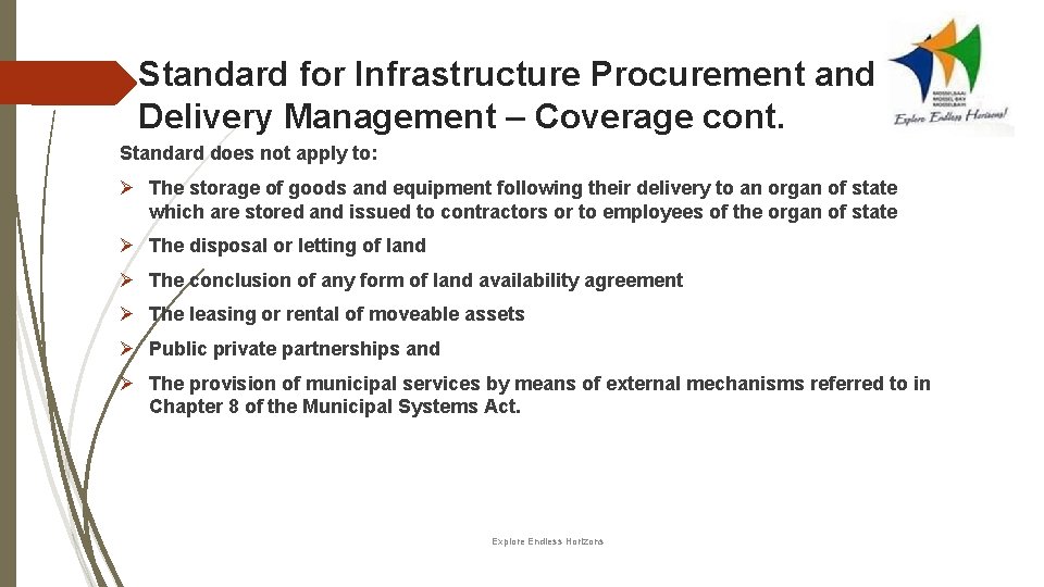 Standard for Infrastructure Procurement and Delivery Management – Coverage cont. Standard does not apply