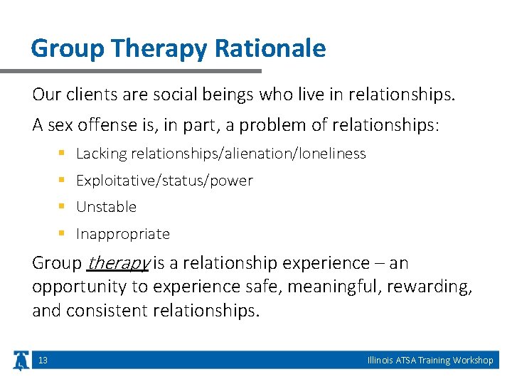 Group Therapy Rationale Our clients are social beings who live in relationships. A sex