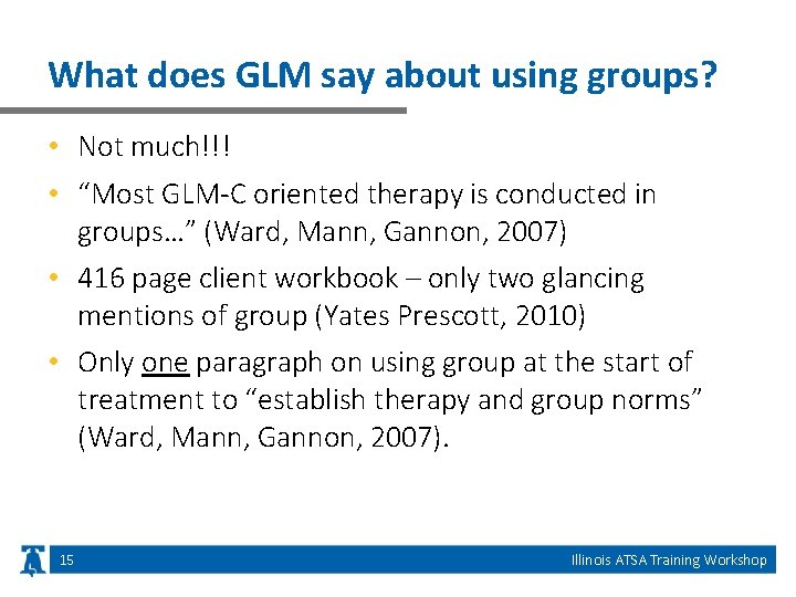 What does GLM say about using groups? • Not much!!! • “Most GLM-C oriented