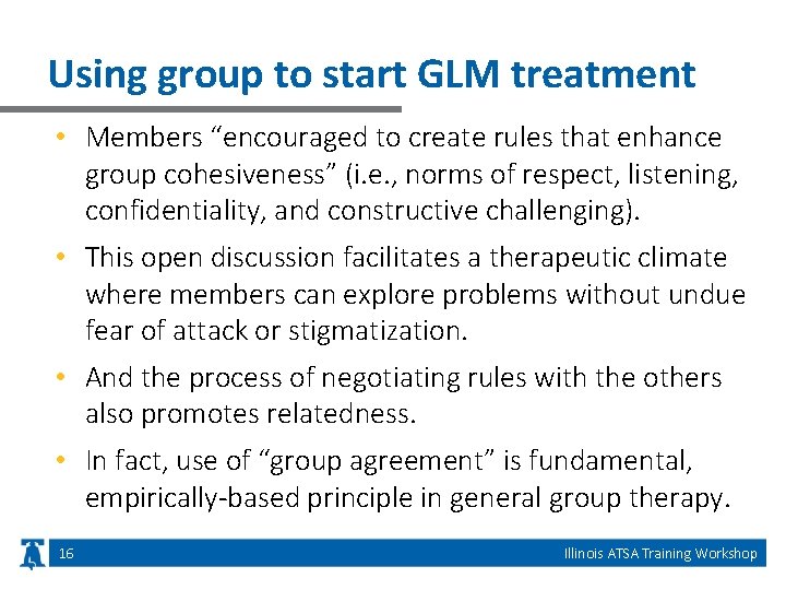 Using group to start GLM treatment • Members “encouraged to create rules that enhance