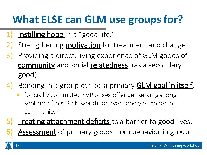 What ELSE can GLM use groups for? 1) Instilling hope in a “good life.