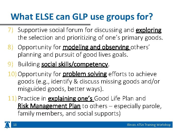 What ELSE can GLP use groups for? 7) Supportive social forum for discussing and