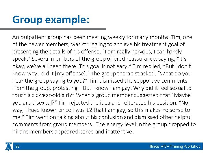 Group example: An outpatient group has been meeting weekly for many months. Tim, one