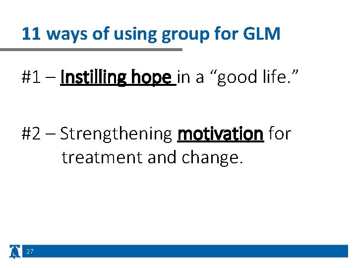 11 ways of using group for GLM #1 – Instilling hope in a “good
