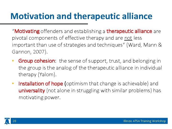 Motivation and therapeutic alliance “Motivating offenders and establishing a therapeutic alliance are pivotal components